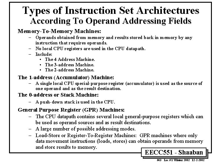 Types of Instruction Set Architectures According To Operand Addressing Fields Memory-To-Memory Machines: – Operands