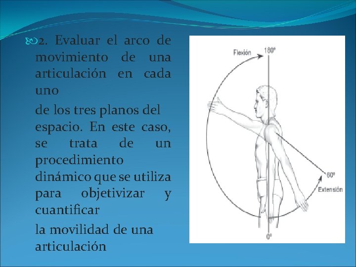  2. Evaluar el arco de movimiento de una articulación en cada uno de