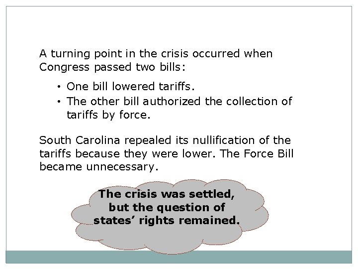 A turning point in the crisis occurred when Congress passed two bills: • One