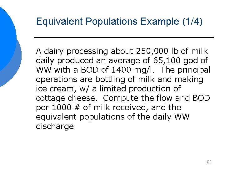 Equivalent Populations Example (1/4) A dairy processing about 250, 000 lb of milk daily