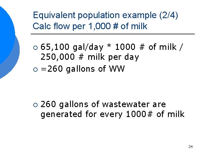 Equivalent population example (2/4) Calc flow per 1, 000 # of milk 65, 100