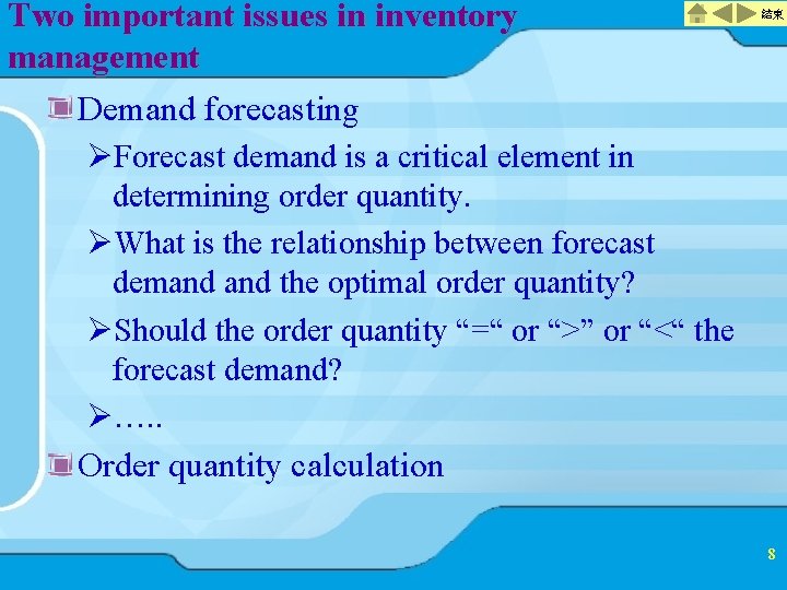 Two important issues in inventory management Demand forecasting ØForecast demand is a critical element