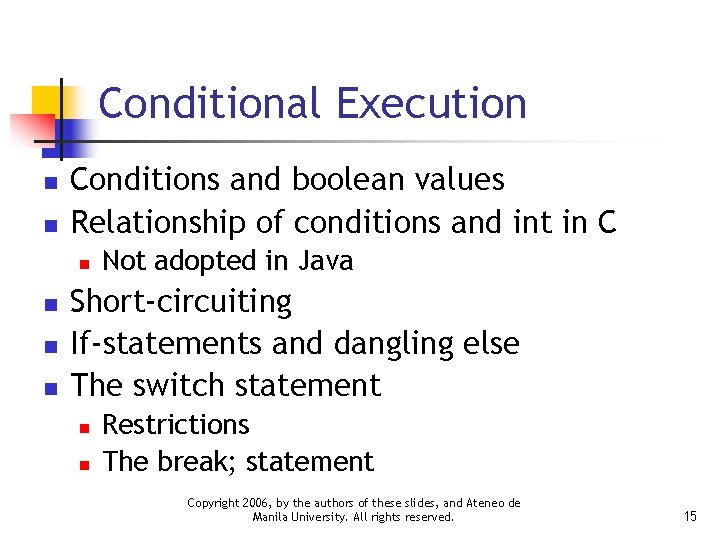 Conditional Execution n n Conditions and boolean values Relationship of conditions and int in