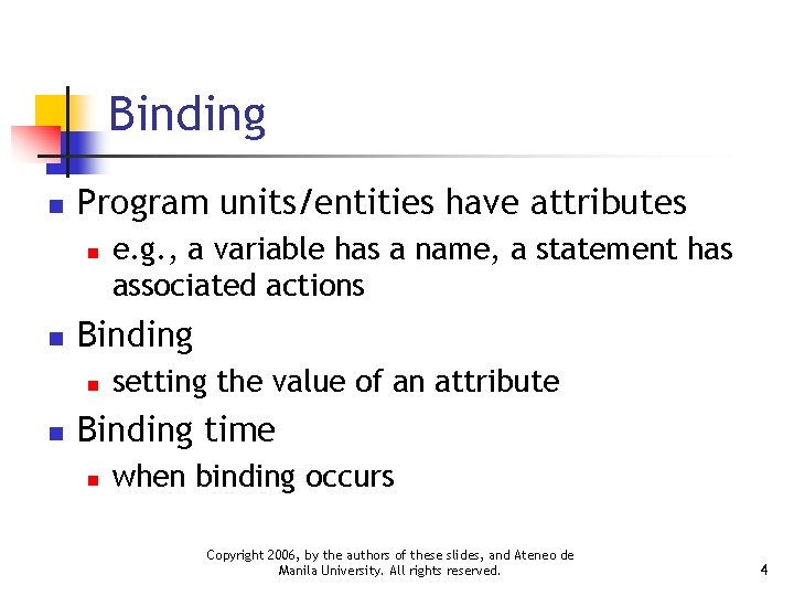 Binding n Program units/entities have attributes n n Binding n n e. g. ,