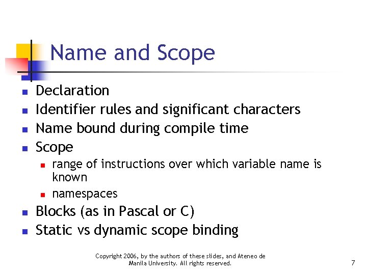 Name and Scope n n Declaration Identifier rules and significant characters Name bound during