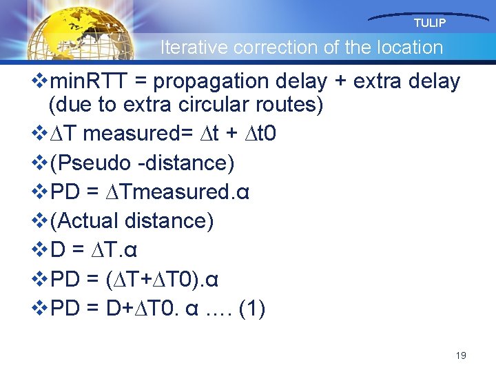 TULIP Iterative correction of the location vmin. RTT = propagation delay + extra delay