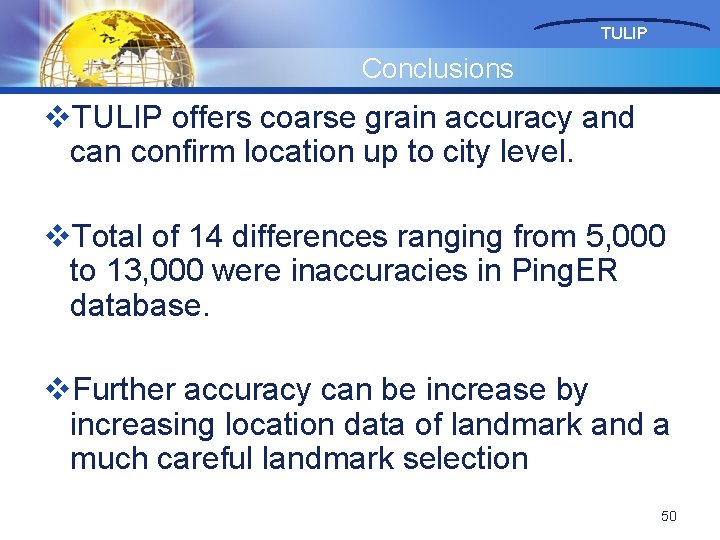 TULIP Conclusions v. TULIP offers coarse grain accuracy and can confirm location up to