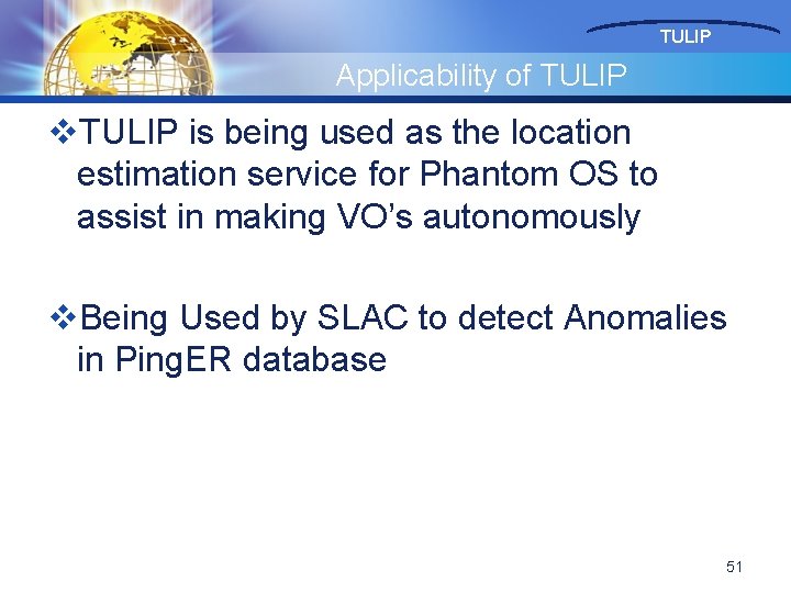 TULIP Applicability of TULIP v. TULIP is being used as the location estimation service