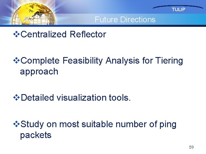 TULIP Future Directions v. Centralized Reflector v. Complete Feasibility Analysis for Tiering approach v.