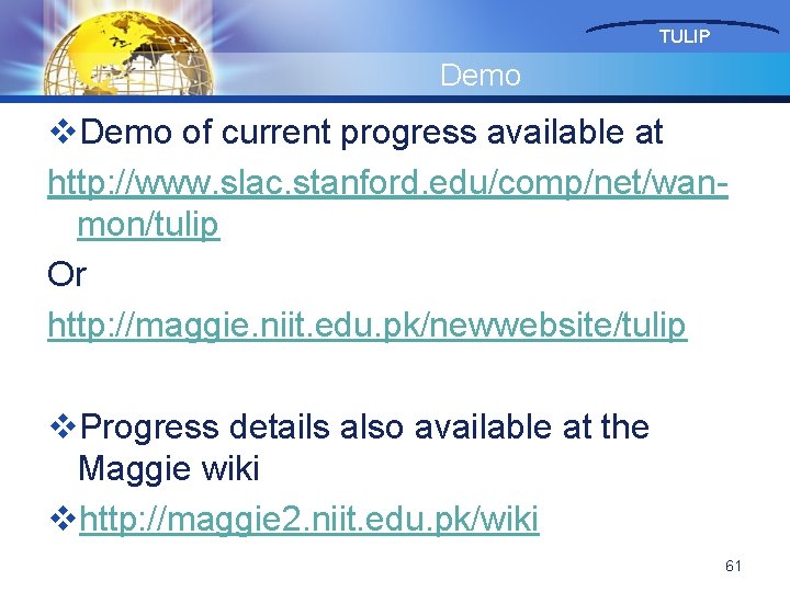 TULIP Demo v. Demo of current progress available at http: //www. slac. stanford. edu/comp/net/wanmon/tulip