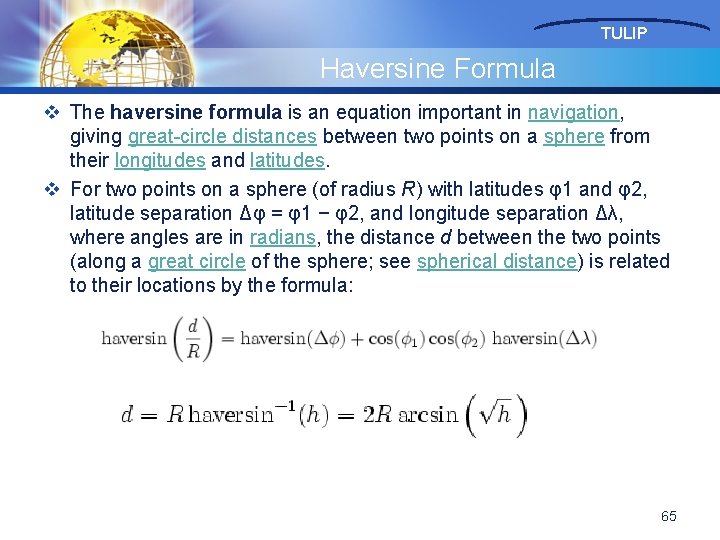 TULIP Haversine Formula v The haversine formula is an equation important in navigation, giving