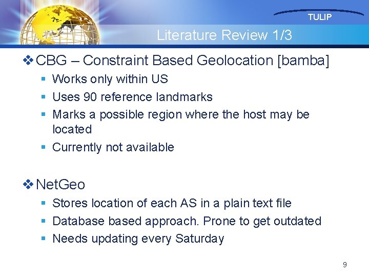 TULIP Literature Review 1/3 v CBG – Constraint Based Geolocation [bamba] § Works only