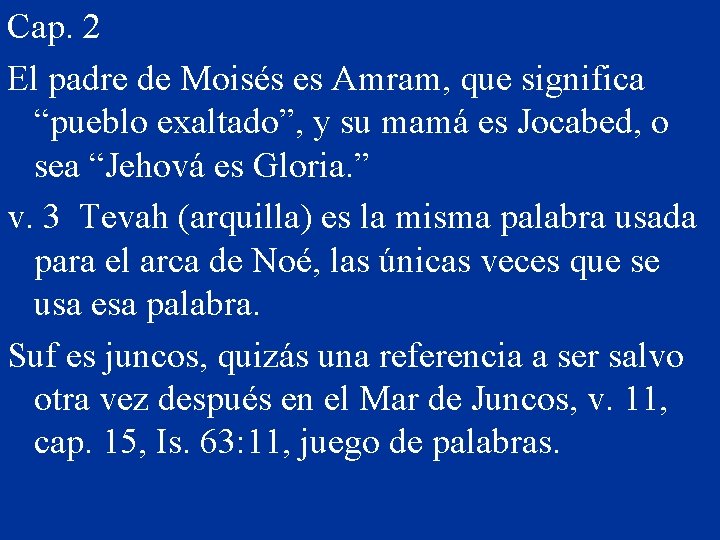 Cap. 2 El padre de Moisés es Amram, que significa “pueblo exaltado”, y su