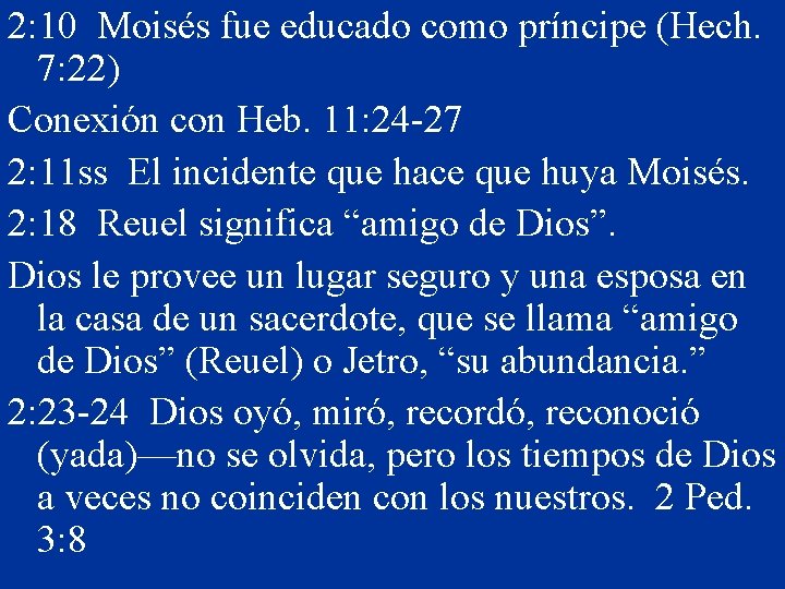 2: 10 Moisés fue educado como príncipe (Hech. 7: 22) Conexión con Heb. 11: