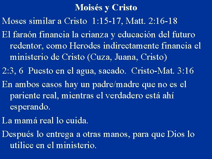 Moisés y Cristo Moses similar a Cristo 1: 15 -17, Matt. 2: 16 -18