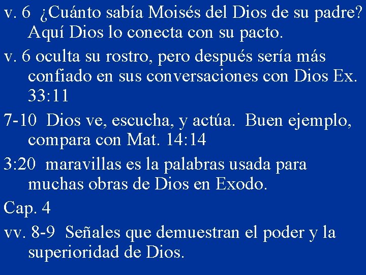 v. 6 ¿Cuánto sabía Moisés del Dios de su padre? Aquí Dios lo conecta