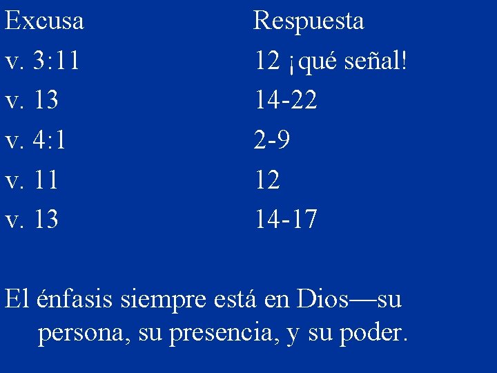 Excusa v. 3: 11 v. 13 v. 4: 1 v. 13 Respuesta 12 ¡qué