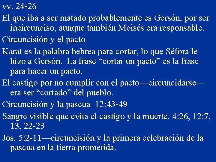 vv. 24 -26 El que iba a ser matado probablemente es Gersón, por ser