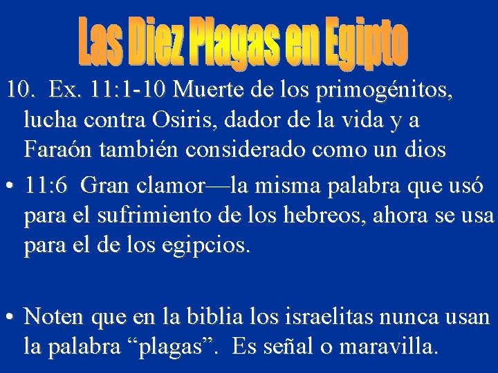 10. Ex. 11: 1 -10 Muerte de los primogénitos, lucha contra Osiris, dador de