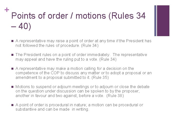 + Points of order / motions (Rules 34 – 40) n A representative may