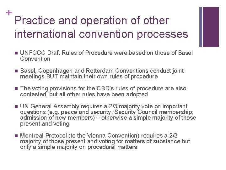 + Practice and operation of other international convention processes n UNFCCC Draft Rules of