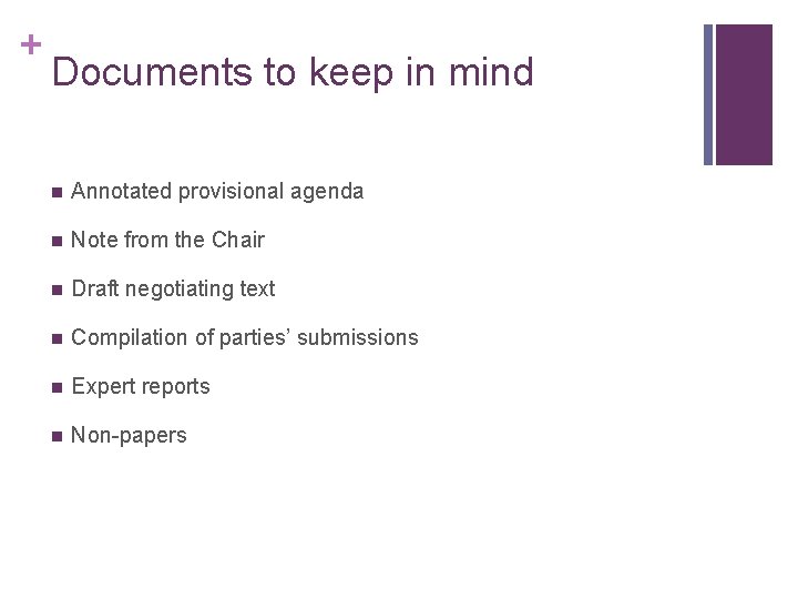 + Documents to keep in mind n Annotated provisional agenda n Note from the