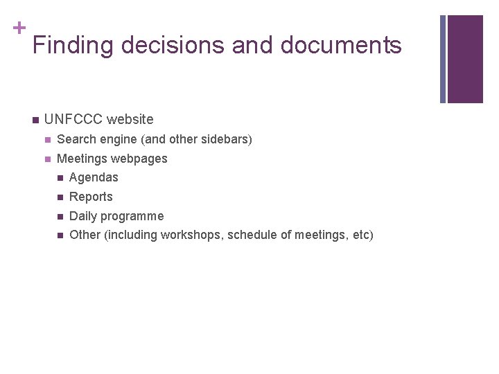 + Finding decisions and documents n UNFCCC website n Search engine (and other sidebars)