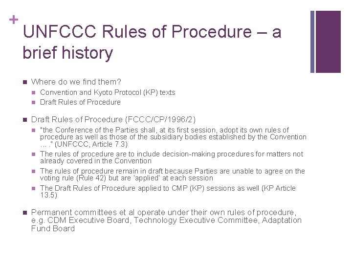 + UNFCCC Rules of Procedure – a brief history n Where do we find