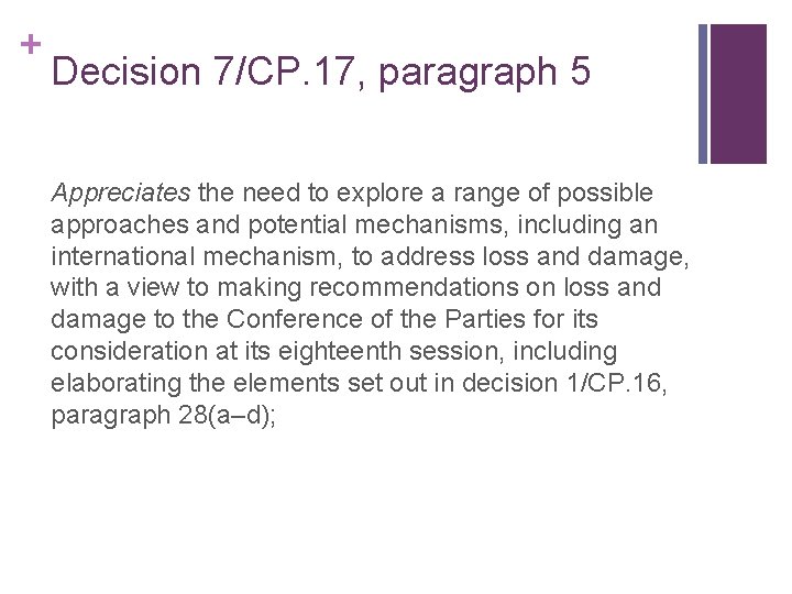 + Decision 7/CP. 17, paragraph 5 Appreciates the need to explore a range of