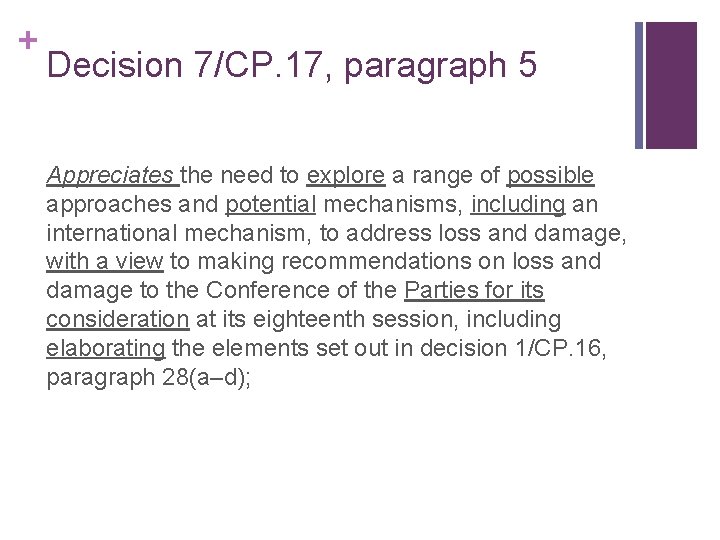 + Decision 7/CP. 17, paragraph 5 Appreciates the need to explore a range of