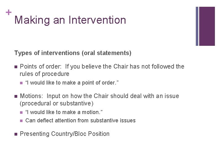 + Making an Intervention Types of interventions (oral statements) n Points of order: If