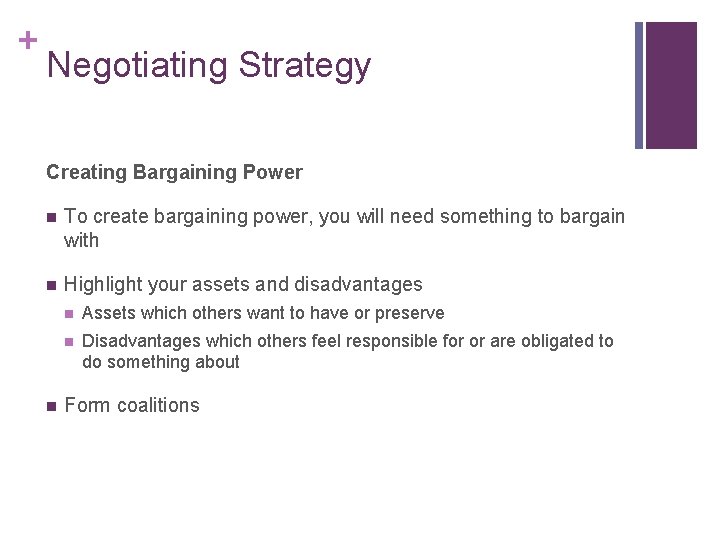 + Negotiating Strategy Creating Bargaining Power n To create bargaining power, you will need