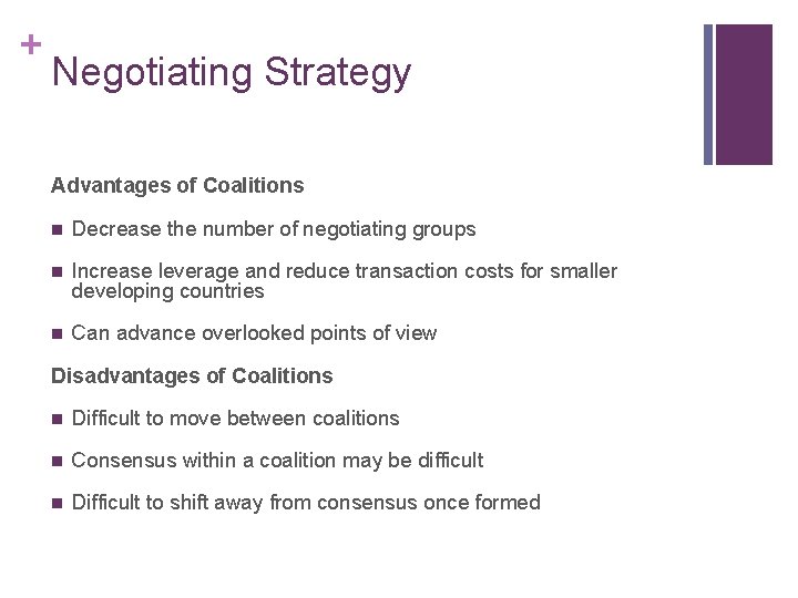 + Negotiating Strategy Advantages of Coalitions n Decrease the number of negotiating groups n