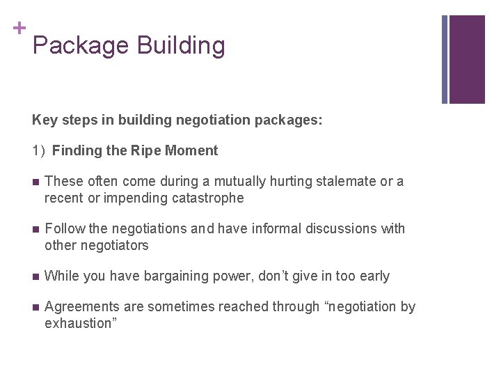 + Package Building Key steps in building negotiation packages: 1) Finding the Ripe Moment