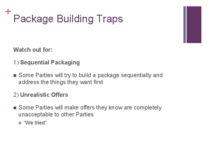 + Package Building Traps Watch out for: 1) Sequential Packaging n Some Parties will