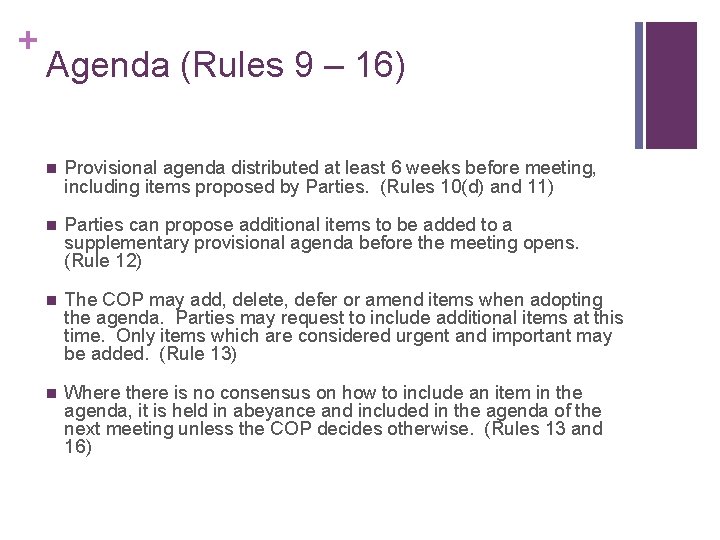 + Agenda (Rules 9 – 16) n Provisional agenda distributed at least 6 weeks