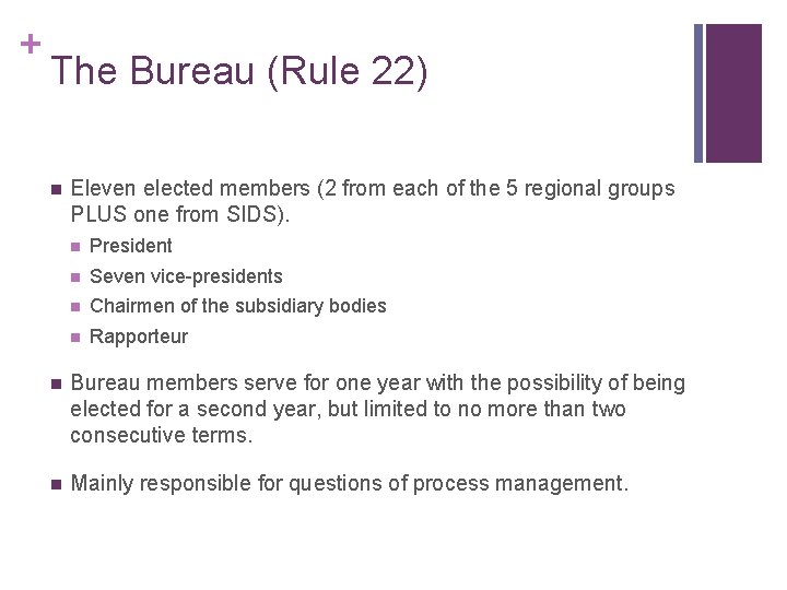 + The Bureau (Rule 22) n Eleven elected members (2 from each of the