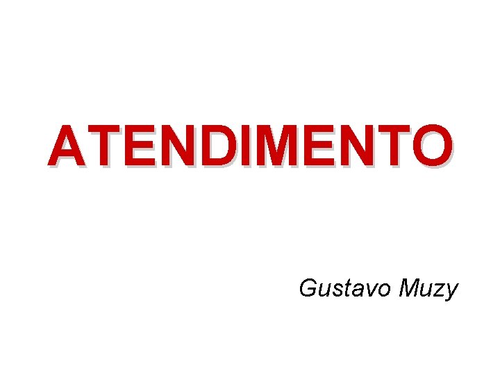 ATENDIMENTO Gustavo Muzy 