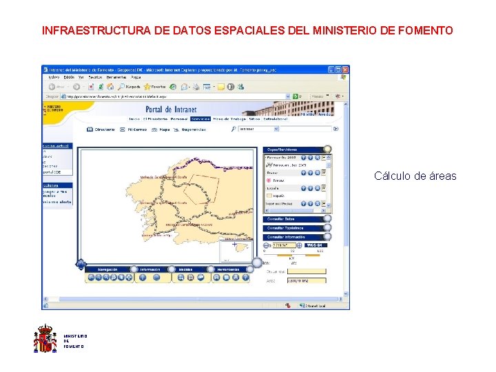 INFRAESTRUCTURA DE DATOS ESPACIALES DEL MINISTERIO DE FOMENTO Cálculo de áreas MINISTERIO DE FOMENTO