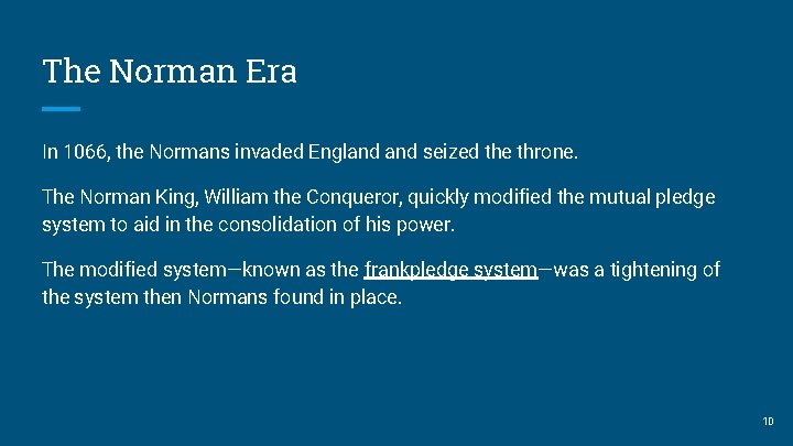 The Norman Era In 1066, the Normans invaded England seized the throne. The Norman