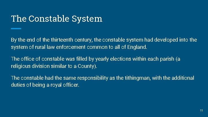 The Constable System By the end of the thirteenth century, the constable system had