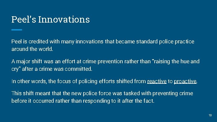 Peel’s Innovations Peel is credited with many innovations that became standard police practice around