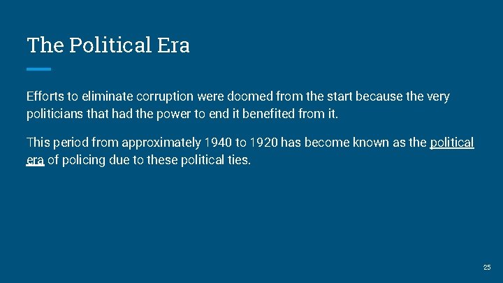 The Political Era Efforts to eliminate corruption were doomed from the start because the