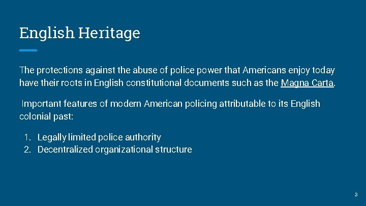 English Heritage The protections against the abuse of police power that Americans enjoy today