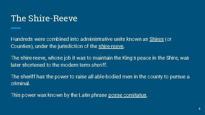 The Shire-Reeve Hundreds were combined into administrative units known as Shires (or Counties), under