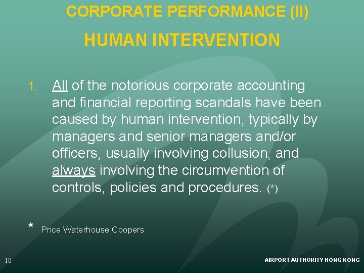 CORPORATE PERFORMANCE (II) HUMAN INTERVENTION 1. * 10 All of the notorious corporate accounting