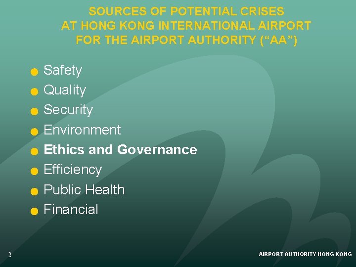 SOURCES OF POTENTIAL CRISES AT HONG KONG INTERNATIONAL AIRPORT FOR THE AIRPORT AUTHORITY (“AA”)