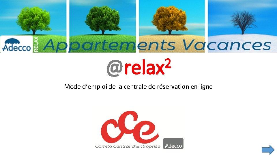 2 @relax Mode d’emploi de la centrale de réservation en ligne 