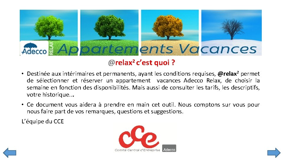 @relax 2 c’est quoi ? • Destinée aux intérimaires et permanents, ayant les conditions
