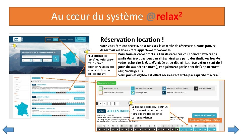 Au cœur du système @relax 2 Réservation location ! Vous vous êtes connecté avec